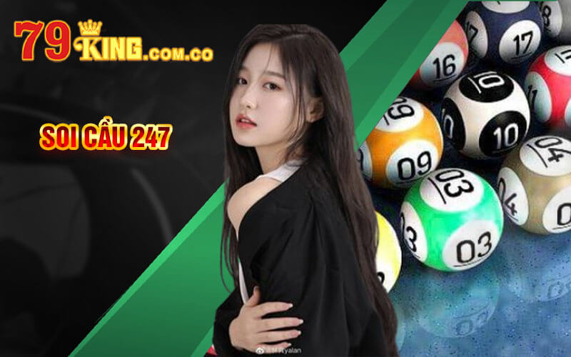 Soi Cầu 247 - Cách Soi Cầu 247 Chuẩn Xác Tại 79King 3 Soi Cầu 247